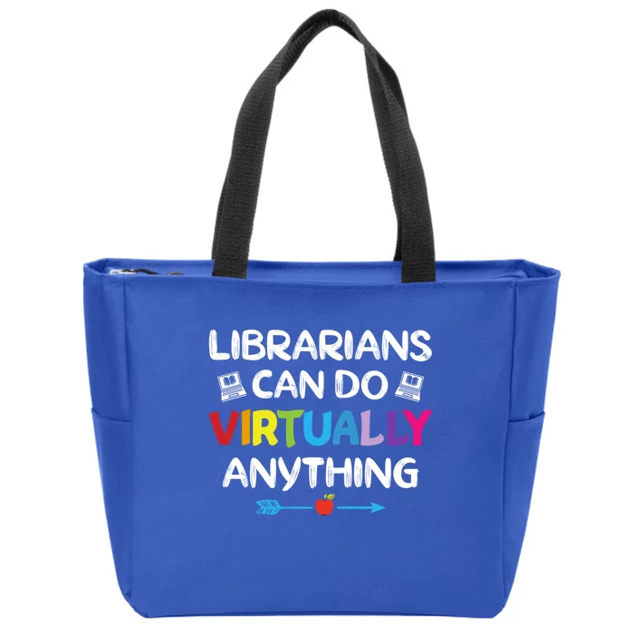 Librarians Can Do Virtually Anything Funny Quote Home School Gift Zip Tote Bag