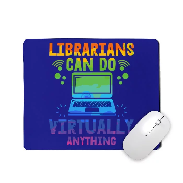 Librarians Can Do Virtually Anything Funny Teacher Gift Idea Great Gift Mousepad