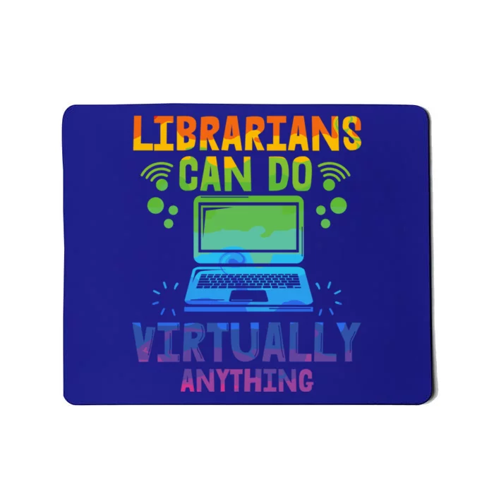 Librarians Can Do Virtually Anything Funny Teacher Gift Idea Great Gift Mousepad