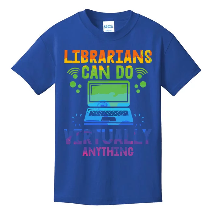 Librarians Can Do Virtually Anything Funny Teacher Gift Idea Great Gift Kids T-Shirt