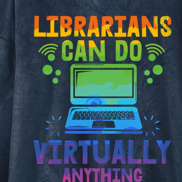 Librarians Can Do Virtually Anything Funny Teacher Gift Idea Great Gift Hooded Wearable Blanket