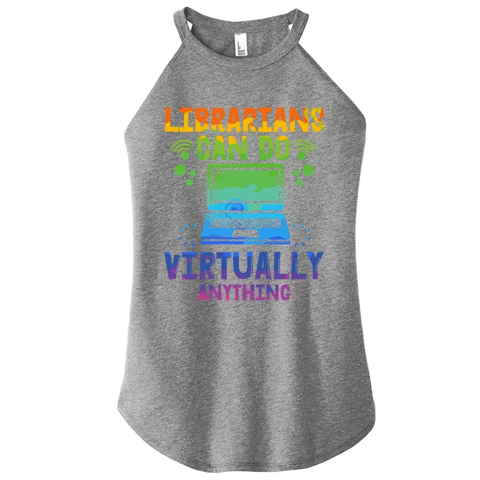 Librarians Can Do Virtually Anything Funny Teacher Gift Idea Great Gift Women’s Perfect Tri Rocker Tank