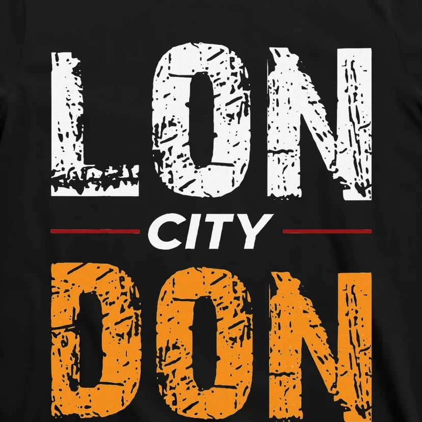 Lon City Don London City Ceremonial County Patriot Saying T-Shirt