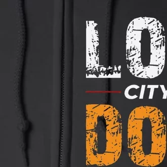 Lon City Don London City Ceremonial County Patriot Saying Full Zip Hoodie