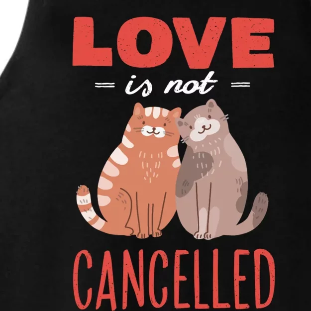 Love Cat Design Gift Love Is Not Cancelled Meaningful Gift Ladies Tri-Blend Wicking Tank