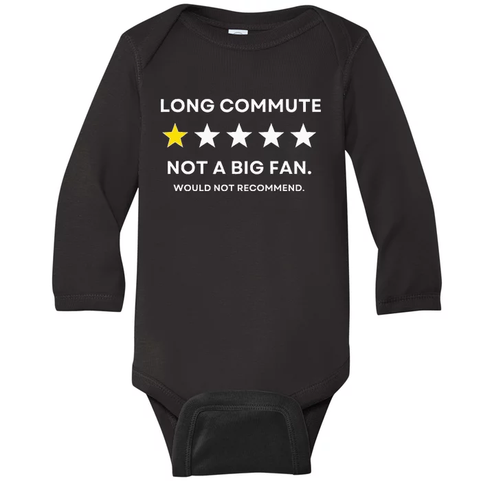 Long Commute Did Not Enjoy Would Not Recommend Baby Long Sleeve Bodysuit