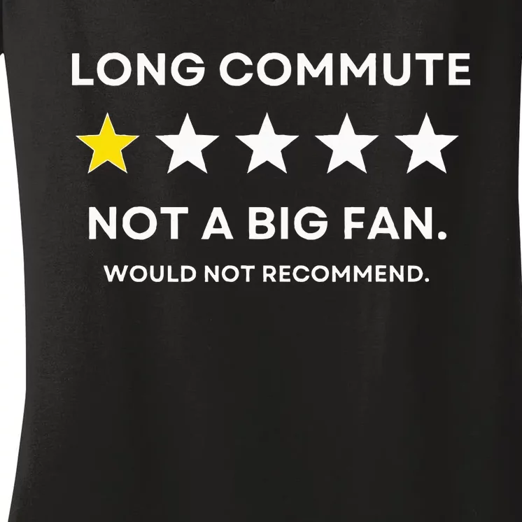 Long Commute Did Not Enjoy Would Not Recommend Women's V-Neck T-Shirt