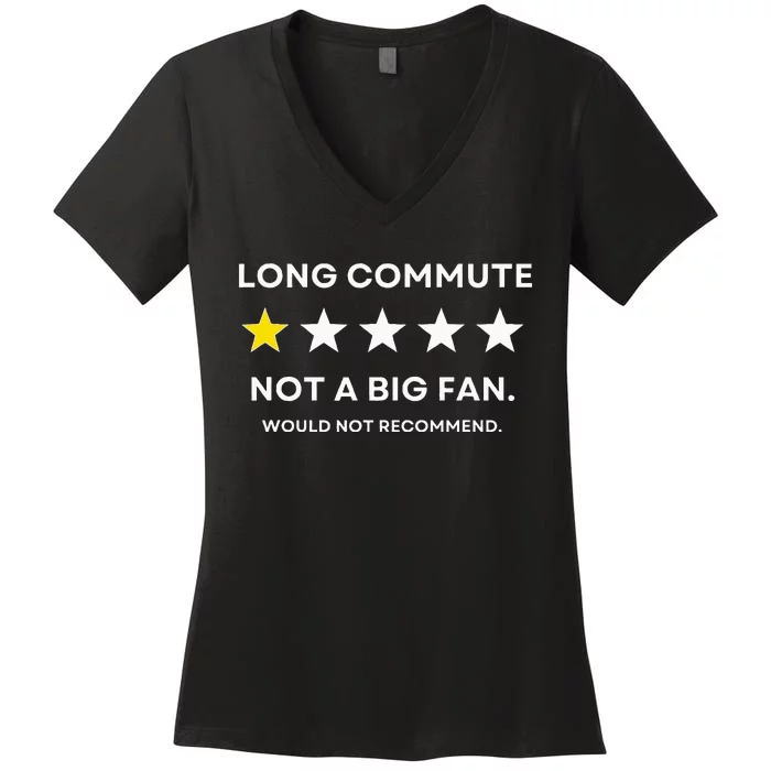 Long Commute Did Not Enjoy Would Not Recommend Women's V-Neck T-Shirt