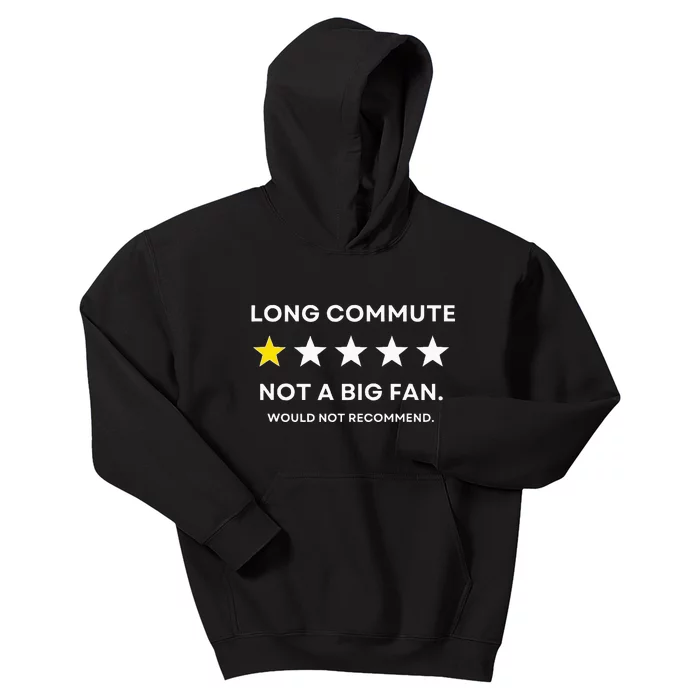 Long Commute Did Not Enjoy Would Not Recommend Kids Hoodie