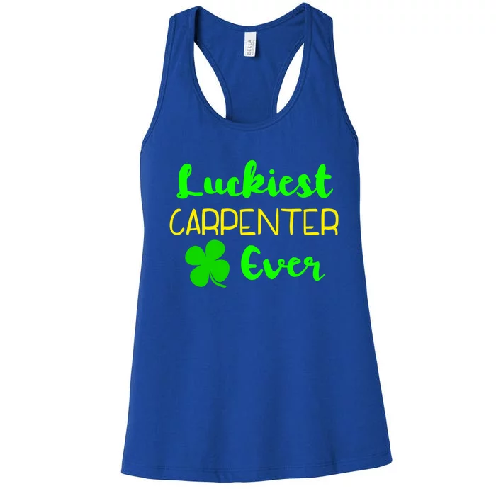 Luckiest Carpenter Ever St Patrick's Day Irish Woodworker Great Gift Women's Racerback Tank