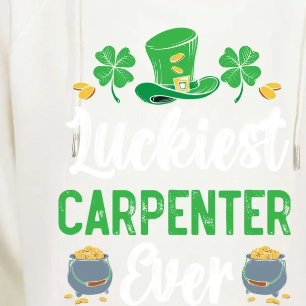 Luckiest Carpenter Ever St Patrick's Saint Pattys Day Funny Gift Womens Funnel Neck Pullover Hood