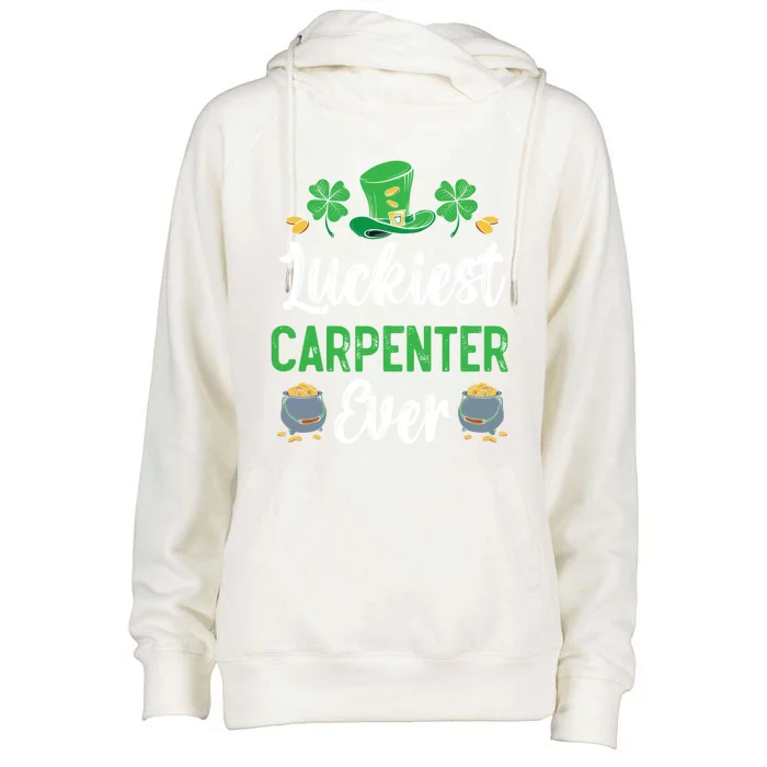 Luckiest Carpenter Ever St Patrick's Saint Pattys Day Funny Gift Womens Funnel Neck Pullover Hood