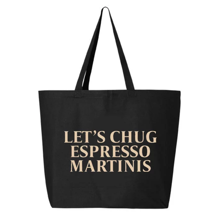 LetS Chug Espresso Martinis 25L Jumbo Tote