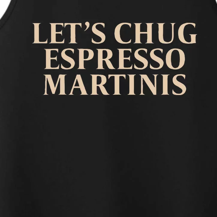 LetS Chug Espresso Martinis Performance Tank