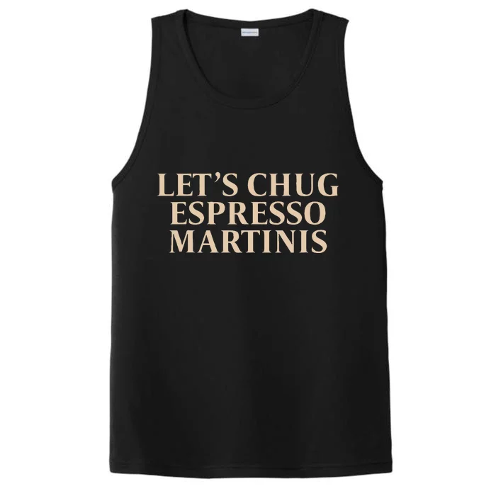 LetS Chug Espresso Martinis Performance Tank