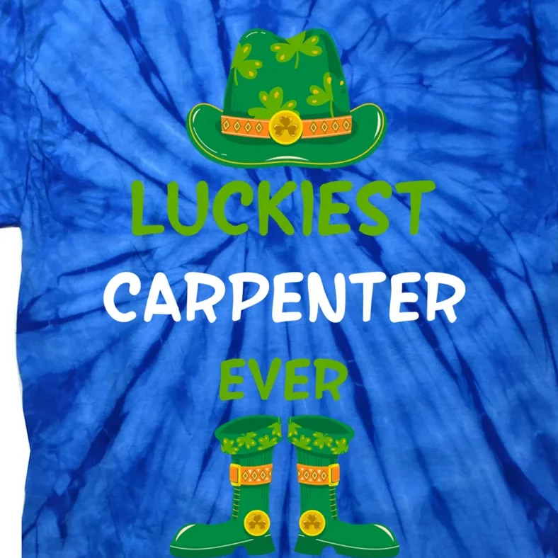 Luckiest Carpenter Ever Irish St Patricks Day Jobs Outfit Gift Tie-Dye T-Shirt