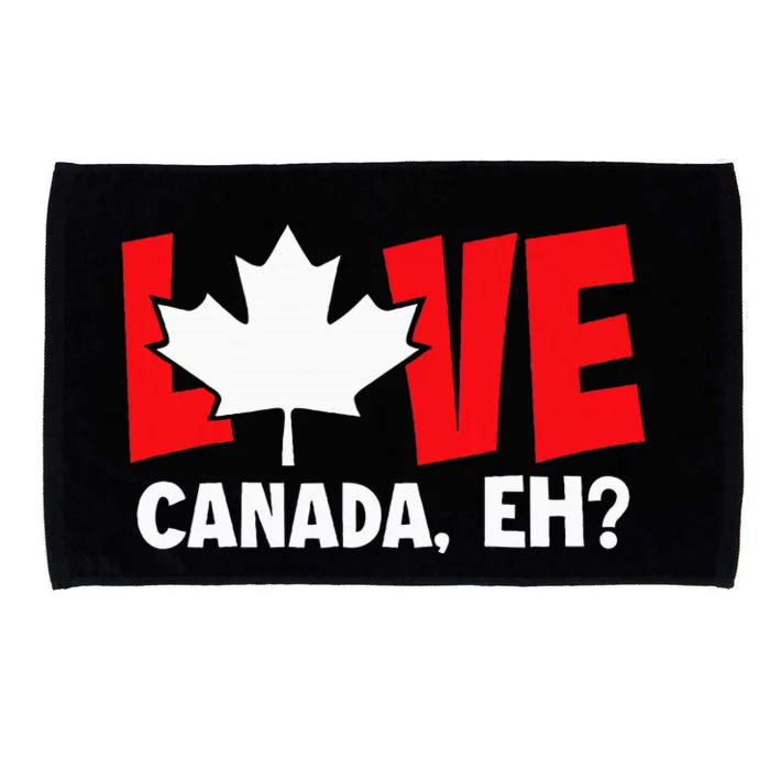 Love Canada Eh Canadian Flag Day Funny Microfiber Hand Towel