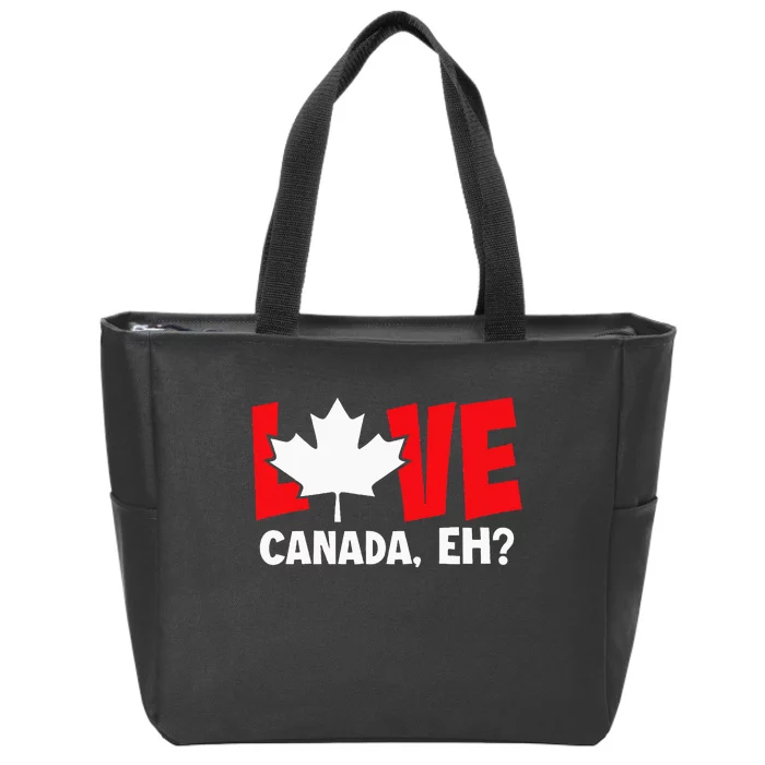 Love Canada Eh Canadian Flag Day Funny Zip Tote Bag