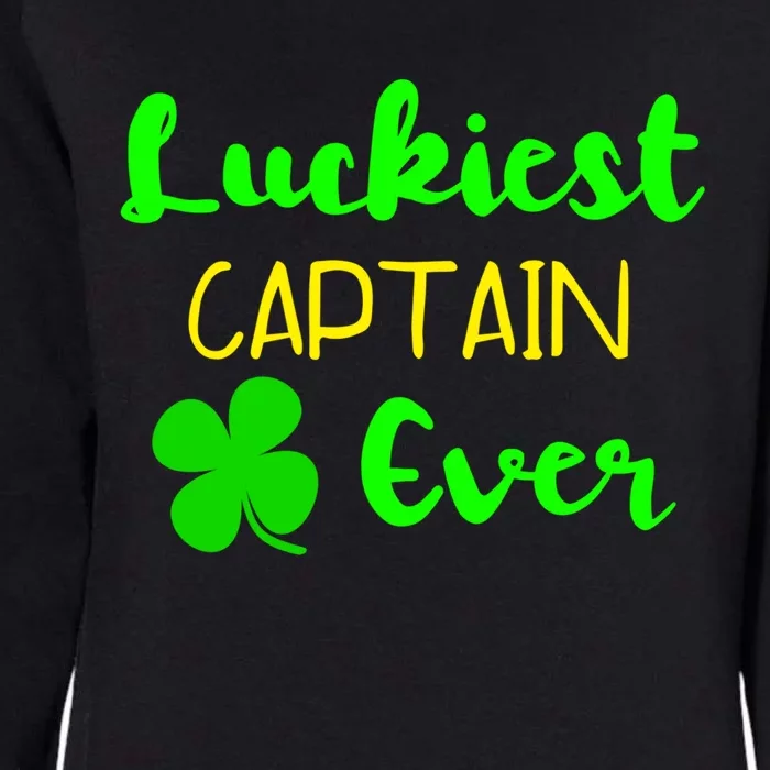 Luckiest Captain Ever St Patrick's Day Irish Boat Boating Cute Gift Womens California Wash Sweatshirt