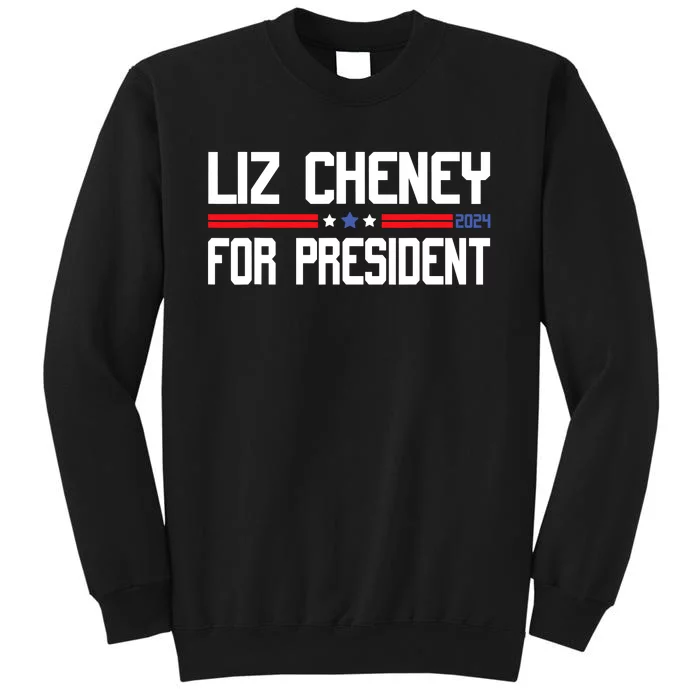 Liz Cheney For President 2024 Tall Sweatshirt