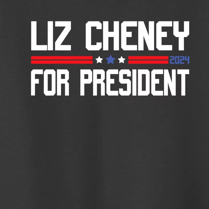 Liz Cheney For President 2024 Toddler T-Shirt