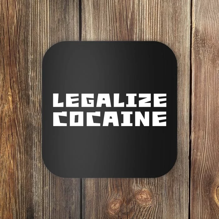 Legalize Cocaine Funny Coaster