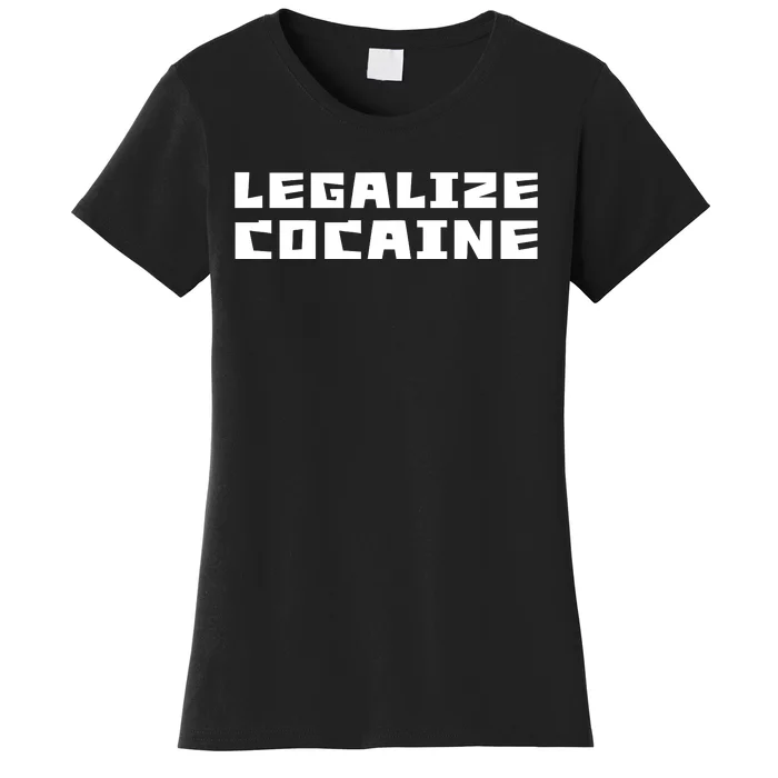 Legalize Cocaine Funny Women's T-Shirt