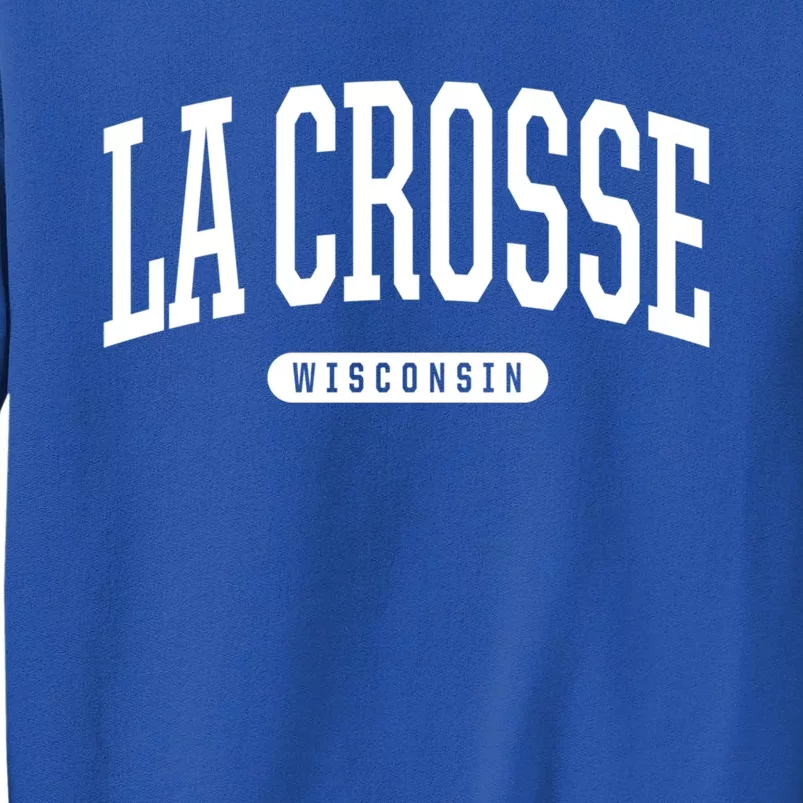 La Crosse Funny Gift Cute Gift College University Style Wi Usa Gift Tall Sweatshirt