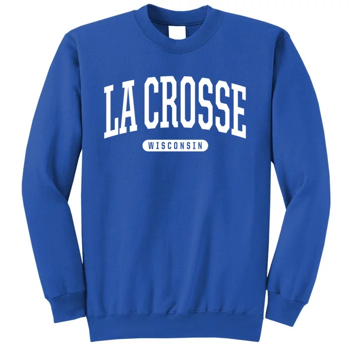 La Crosse Funny Gift Cute Gift College University Style Wi Usa Gift Tall Sweatshirt