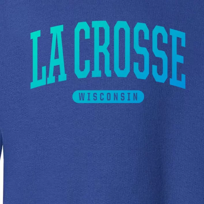 La Crosse Funny Gift Cute Gift College University Style Wi Usa Gift Toddler Sweatshirt