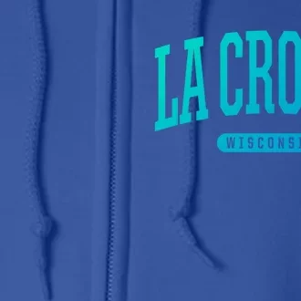 La Crosse Funny Gift Cute Gift College University Style Wi Usa Gift Full Zip Hoodie