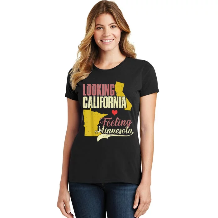 Looking California Feeling Minnesota Funny Gift Women's T-Shirt