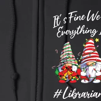 Librarian Crew Funny Everything Is Fine Christmas Gnomie Full Zip Hoodie