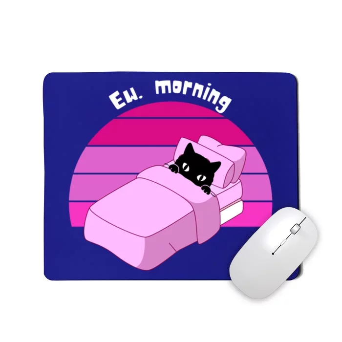 Lazy Cat Funny Sleepy Kitten Pj Ew Morning Funny Gift Mousepad