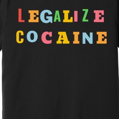 Legalize Cocaine Funny Design Premium T-Shirt