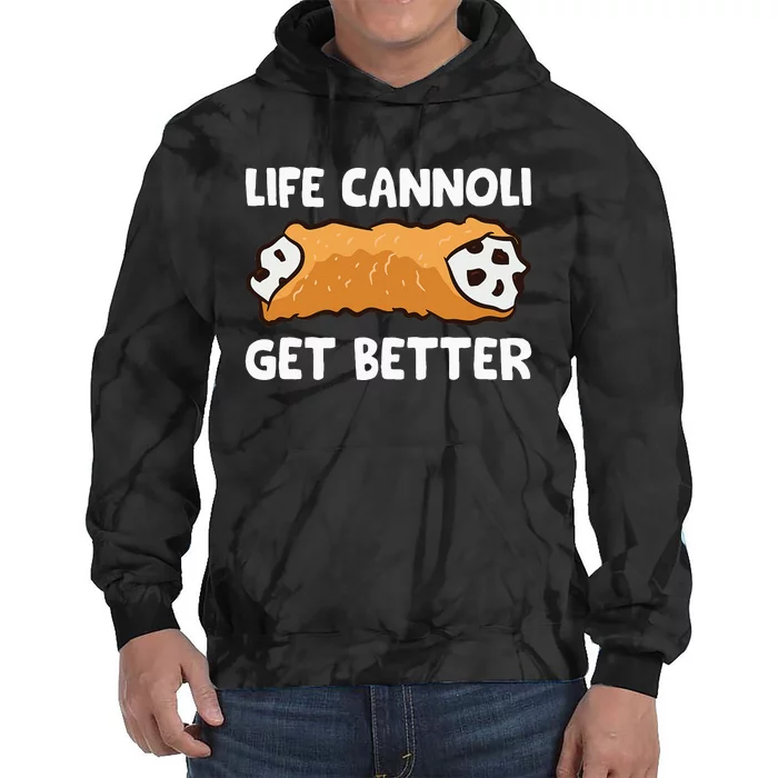 Life Cannoli Get Better Tie Dye Hoodie