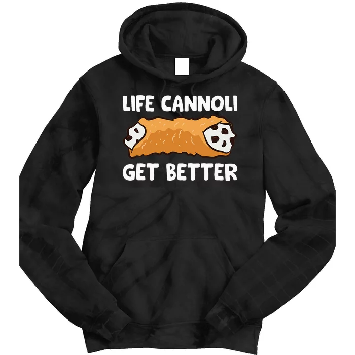 Life Cannoli Get Better Tie Dye Hoodie