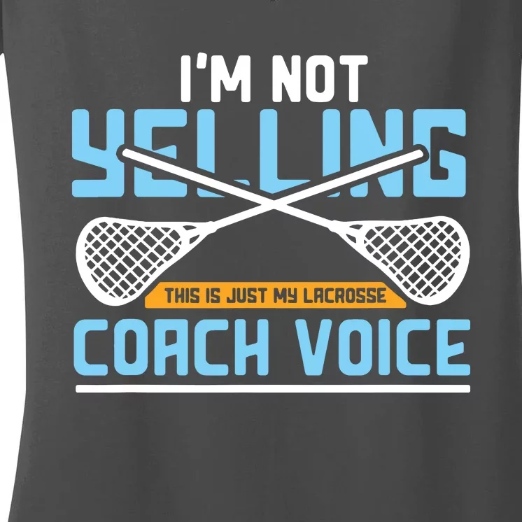 Lacrosse Coach Gift Lax Sticks Funny Coach Voice Women's V-Neck T-Shirt