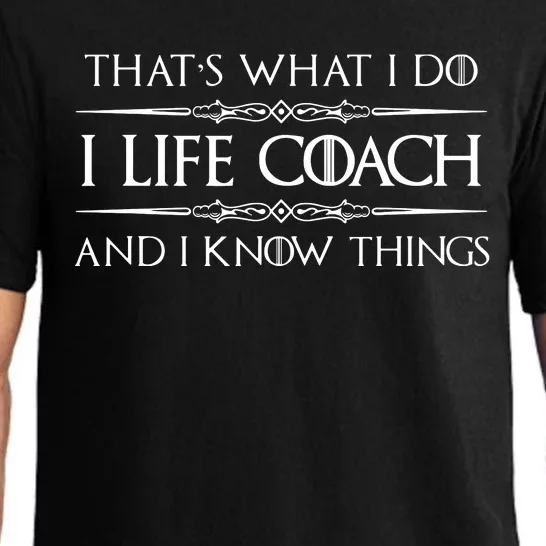 Life Coaching Gifts I Life Coach I Know Things Funny Pajama Set