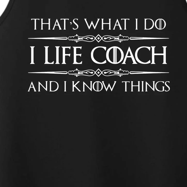 Life Coaching Gifts I Life Coach I Know Things Funny Performance Tank