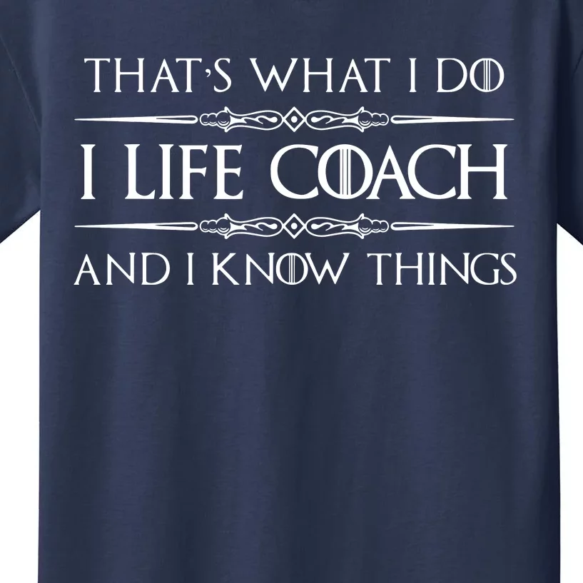 Life Coaching Gifts I Life Coach I Know Things Funny Kids T-Shirt