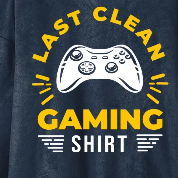 Last Clean Gaming Shirt Hooded Wearable Blanket