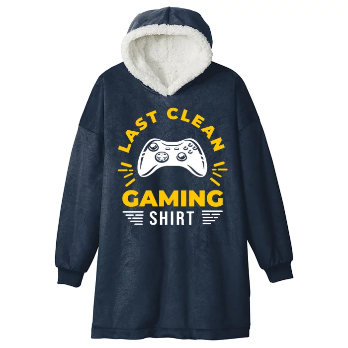 Last Clean Gaming Shirt Hooded Wearable Blanket