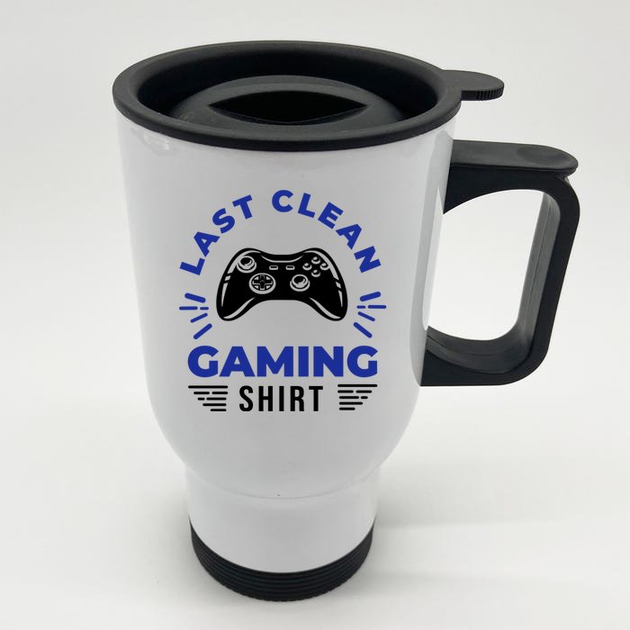 Last Clean Gaming Shirt Front & Back Stainless Steel Travel Mug