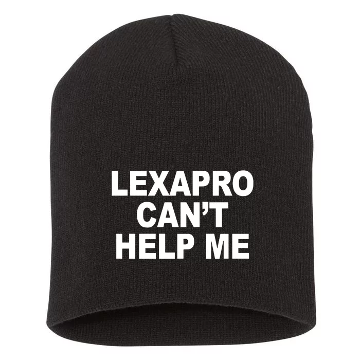 Lexapro CanT Help Me Short Acrylic Beanie