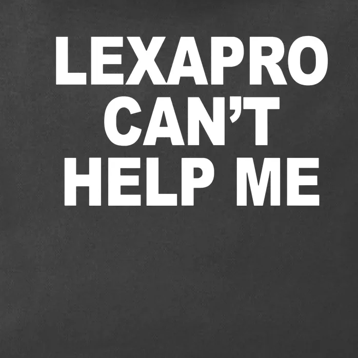 Lexapro CanT Help Me Zip Tote Bag