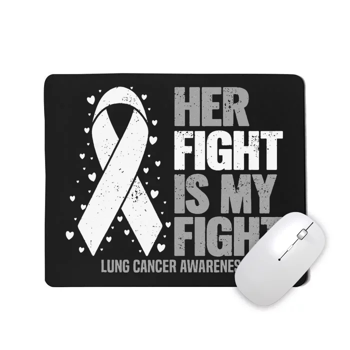 Lung Cancer Her Fight is my Fight Lung Cancer Awareness Mousepad