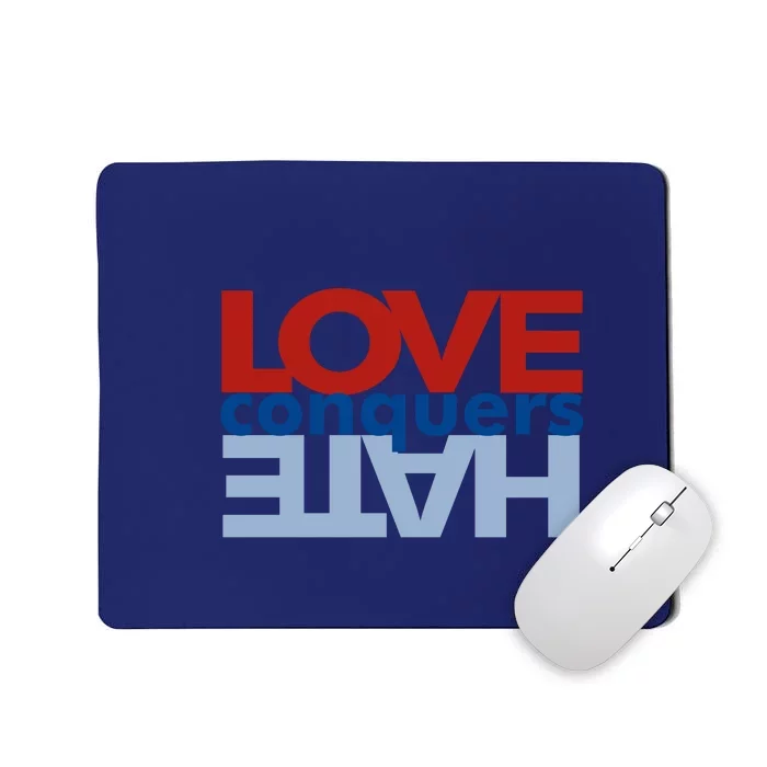 Love Conquers Hate Mousepad