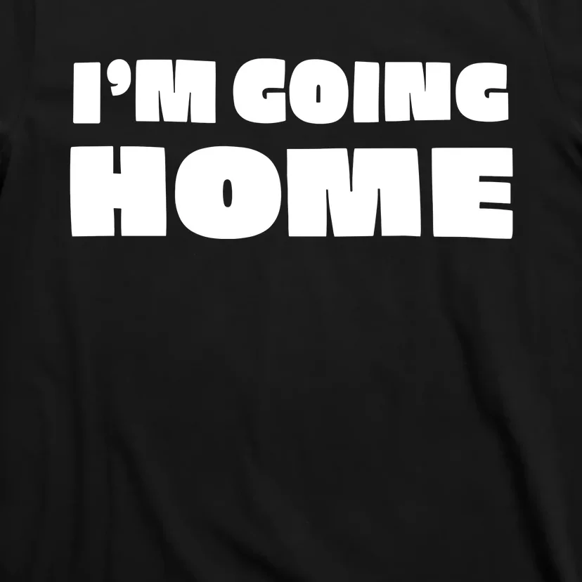 Lily Chapman Im Going Home T-Shirt