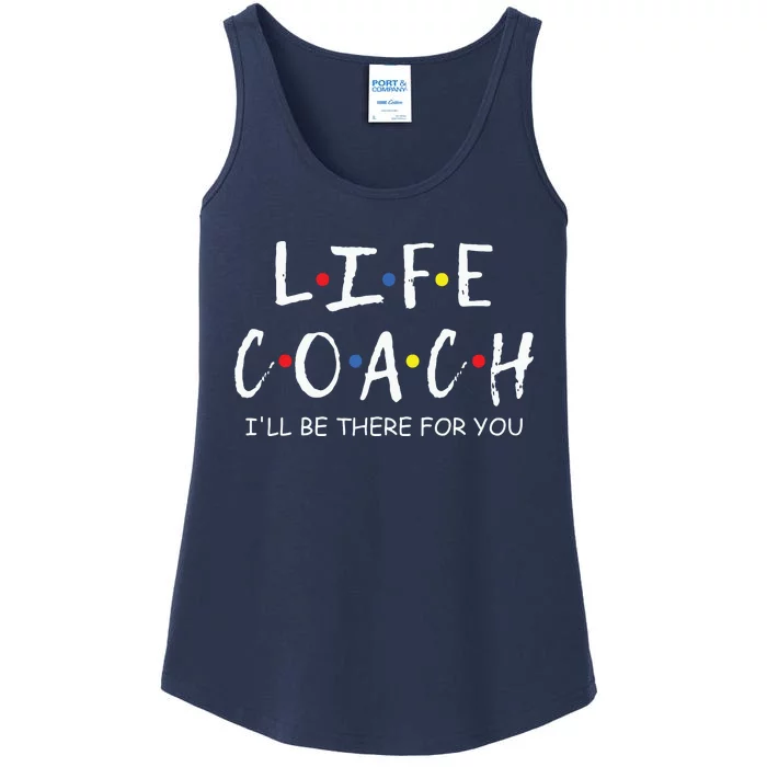 Life Coach Ill Be There For You Mentor Health Coach Ladies Essential Tank